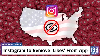 Instagram to Remove ‘Likes’ From App