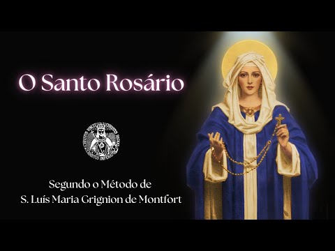 O Santo Rosário Completo - São Luís Maria Grignion de Montfort