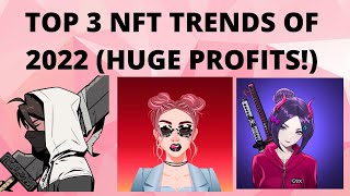 TOP 3 NFT TRENDS RIGHT NOW 2022 ( HUGE PROFITS!)