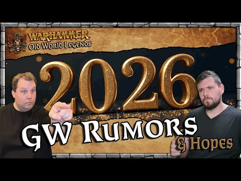 2026! - GW Rumors & Hopes - is it true? | News & Updates | Warhammer | Old World Legends Show