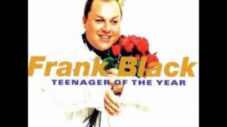 Frank Black - Space Is Gonna Do Me Good