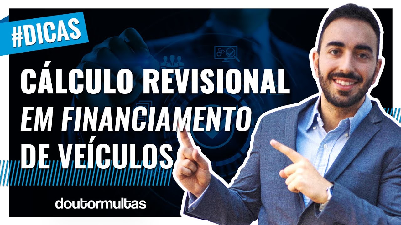 Cálculo Revisional Para Financiamento de Veículo: Aprenda Como Diminuir os Juros!