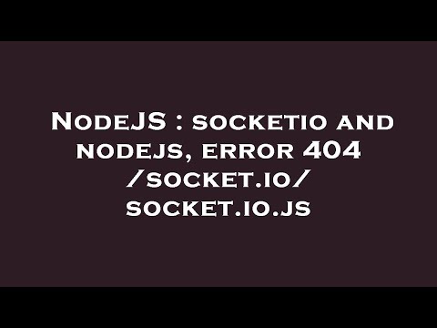 Nodejs Socketio And Nodejs Error 404 Socket Iosocket Io Js