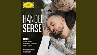 Handel: Serse, HWV 40 / Act 3 - &quot;Troppo oltraggi la mia fede&quot;