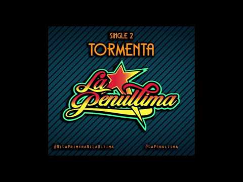 La Penúltima  - Tormenta (Single 2017)