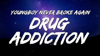 YoungBoy Never Broke Again - Drug Addiction (Lyrics)