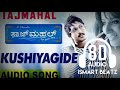 Kushiyagidhe 8D Audio Kannada Song Tajmahal ISMART BEATZ