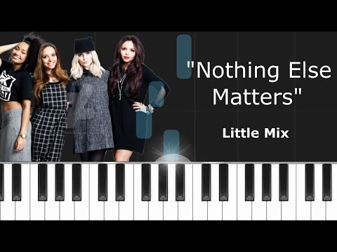 Nothing Else Matters - Little Mix