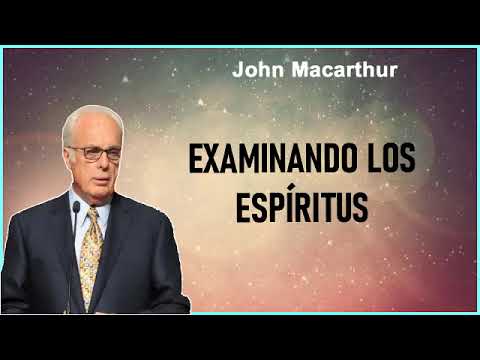 john macarthur - Examinando los espíritus