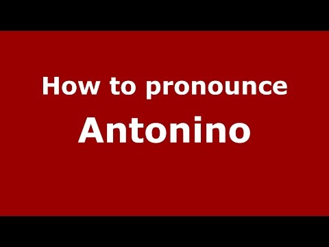 How to pronounce Antonino (Spanish/Argentina) - PronounceNames.com