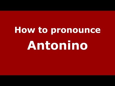 How to pronounce Antonino