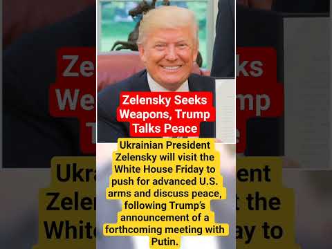 Zelensky Seeks Weapons, Trump Talks Peace #breakingnews