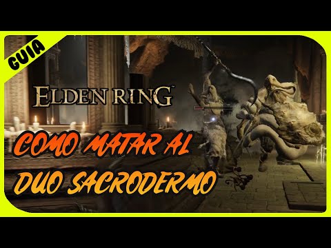 DUO SACRODERMO | GUIA DE COMO MATARLO FACIL | GODSKIN DUOBOSS | ELDEN RING