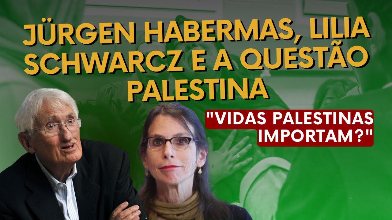 Jürgen Habermas, Lilia Schwarcz e a questão palestina