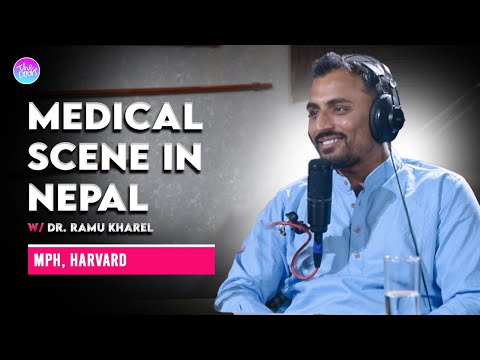 Medical Scene in Nepal || Ramu Kharel || Ep 116 || Hapsa || Public Health Advocate