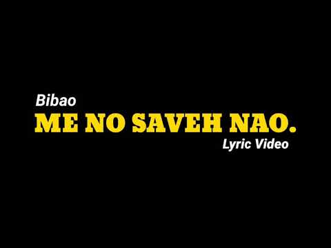 Bibao - ME NO SAVEH NAO (Lyric Video).