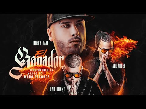 El Ganador(Remix Inedito)Nicky Jam Ft Arcangel Y Bad Bunny