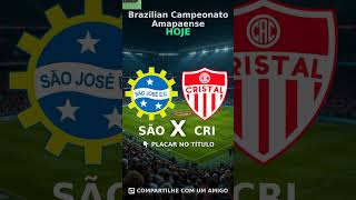 São José-SP 2 X 1 Cristal - Finalizado - Brazilian Campeonato Amapaense 2026 PLACAR AO VIVO