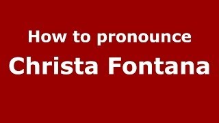 How to pronounce Christa Fontana