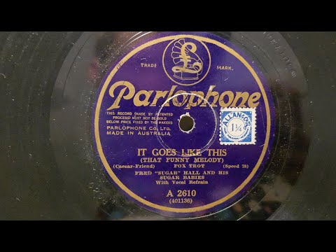 It Goes Like This (1928) - Fred "Sugar" Hall and His Sugar Babies - Australian Parlophone A 2610
