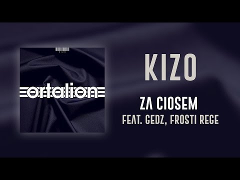 Kizo ft. Gedz, Frosti Rege - Za ciosem