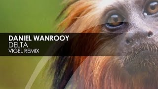 Daniel Wanrooy - Delta (Vigel Remix) video