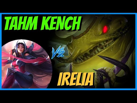 TAHM KENCH TOP vs IRELIA - 100% Dumpstered - Season 11 League of Legends