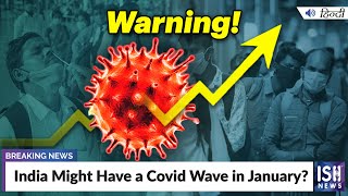 India Might Have a Covid Wave in January?