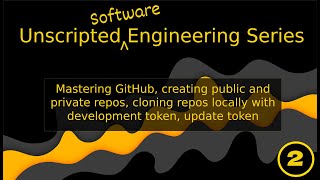 Unscripted Engineering Series: Mastering GitHub (Part 2)