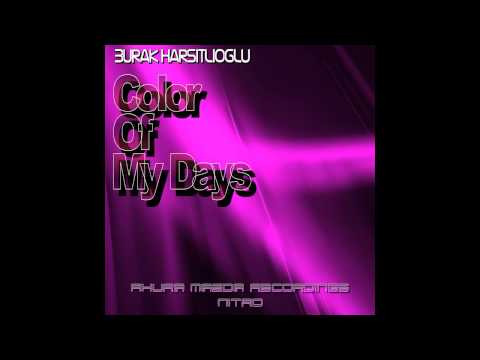 Burak Harsitlioglu - Color Of My Days (Original Mix) [Ahura Mazda Recordings NITRO]