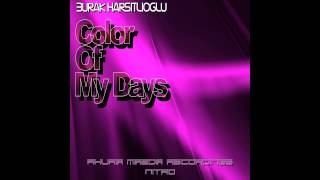 Burak Harsitlioglu - Color Of My Days (Original Mix) [Ahura Mazda Recordings NITRO]