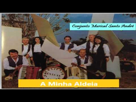 Conjunto Musical Santo André - A Minha Aldeia