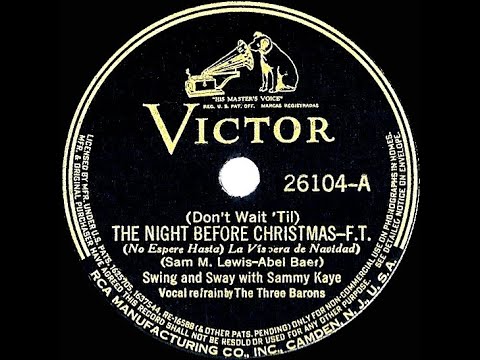 1938 Sammy Kaye – Don’t Wait ‘Til The Night Before Christmas (Three Barons, vocal)