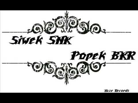 Siwek SNK feat Popek BKR - Poczuj to sam