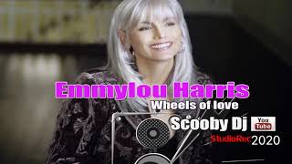 Wheels of love - Emmylou Harris  (By Scooby Dj)