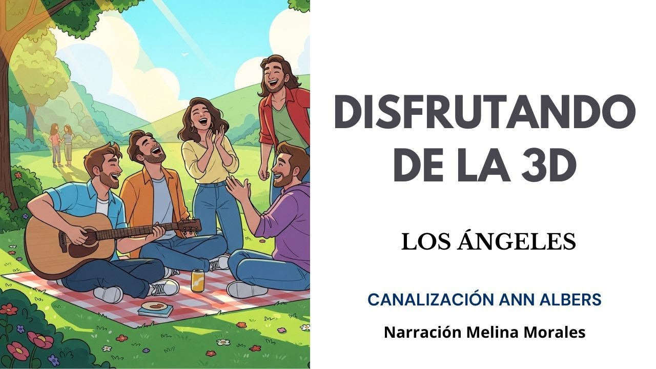 DISFRUTANDO DE LA 3D💗💫Mensaje Los Ángeles🦋Canalización Ann Albers