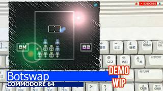 Commodore 64 -=Botswap=- demo WIP