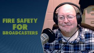 Fire Safety for Broadcasters with Dean Wilson - TWiRT Ep. 529