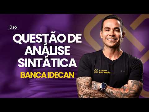 QUESTÃO DE CONCURSO - ANÁLISE SINTÁTICA (BANCA IDECAN)