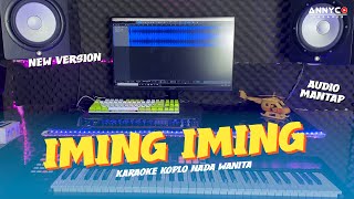 Download lagu IMING IMING KARAOKE KOPLO NADA CEWEK / WANITA MUSIKNYA MANTAP BANGET - ANNYCO KARAOKE mp3