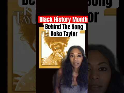 Black History Month Koko Taylor #shorts #behindthesong #blackhistorymonth #kokotaylor #blues  #music