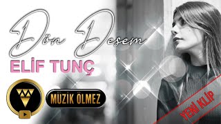 Songtext von Elif Tunç - Dön Desem ... Text Musik-video-Miniaturansicht