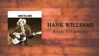 Hank Williams - Ready To Go Home | Overdub