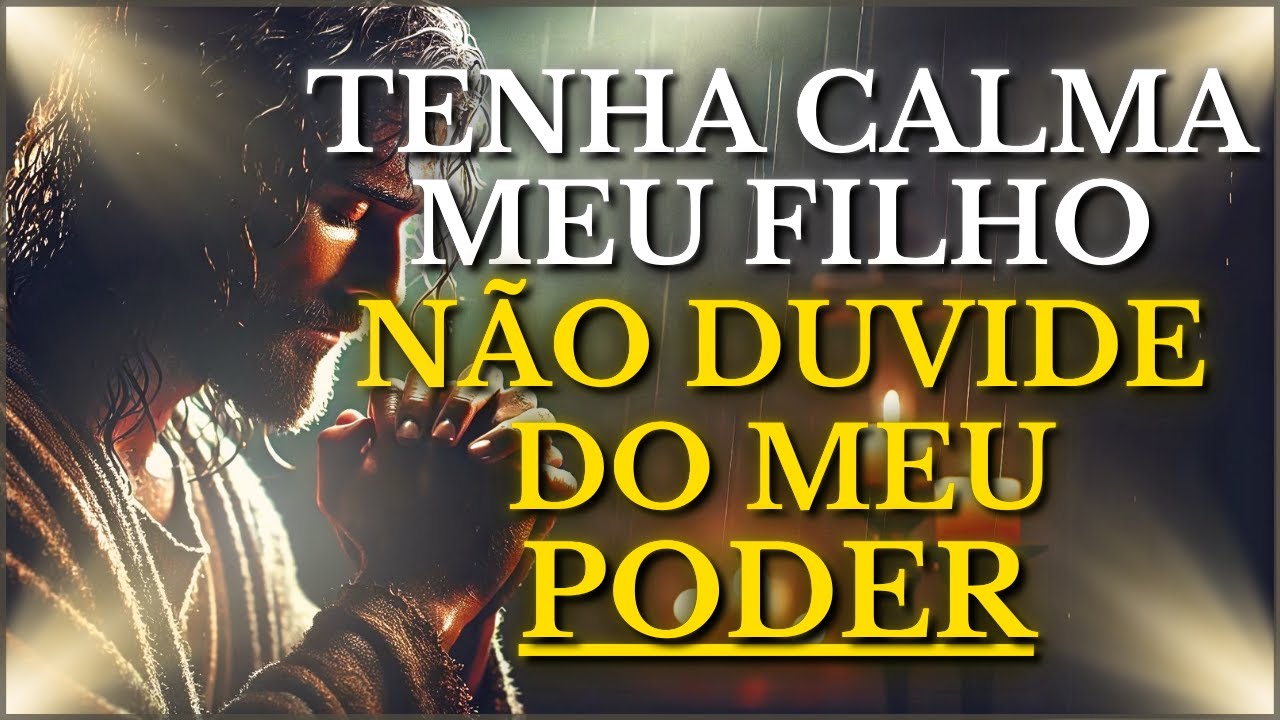 DEUS TE DIZ: Tenha CALMA FILHO, sua FÉ CRESCERÁ ao ver MEU PODER em VOCÊ