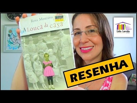 LidoLendo - A Louca da Casa - Rosa Montero - RESENHA