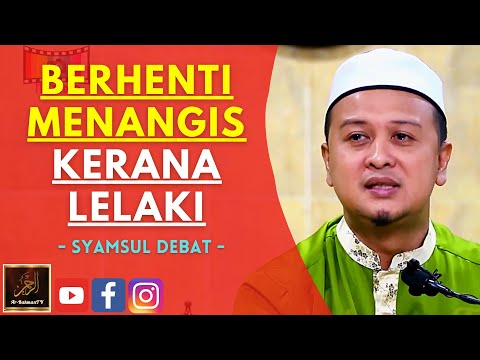 Syamsul Debat - BERHENTI MENANGIS KERANA LELAKI