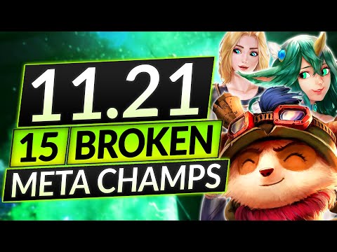 Top 15 MOST BROKEN CHAMPIONS of the NEW PATCH - 11.21 BEST MAINS Tier List - LoL Guide