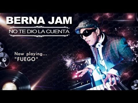 Berna Jam - Fuego - No Te Dio La Cuenta