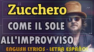 COME IL SOLE ALL&#39;IMPROVVISO - Zucchero 1986 (Letra Español, English Lyrics, Testo italiano)