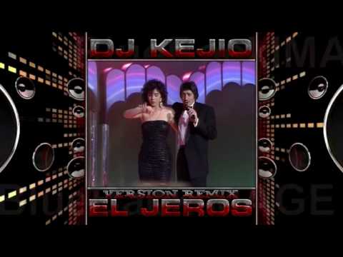 EL JEROS (PORQUE TE FUISTE) "VERSION REMIX DJ KEJIO 2017"